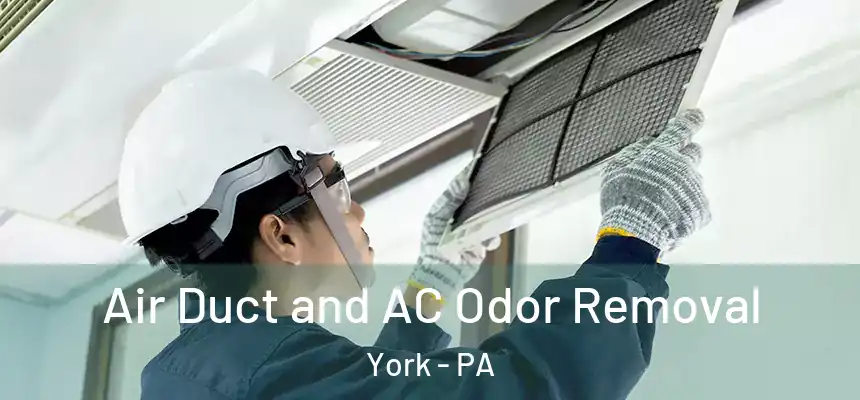 Air Duct and AC Odor Removal York - PA
