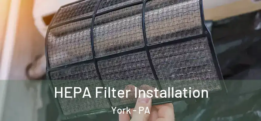  HEPA Filter Installation York - PA
