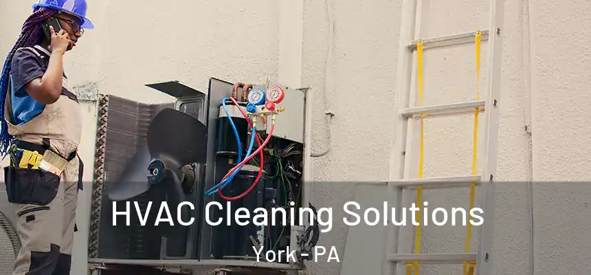  HVAC Cleaning Solutions York - PA