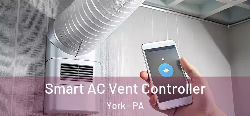  Smart AC Vent Controller York - PA